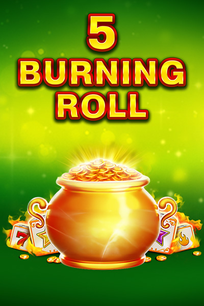 5 Burning Roll